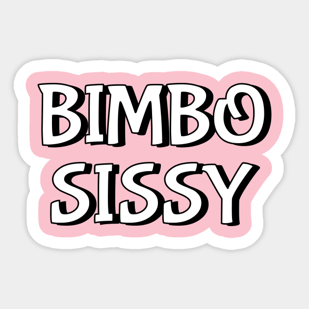 Bimbo Sissy Sissy Sticker Teepublic